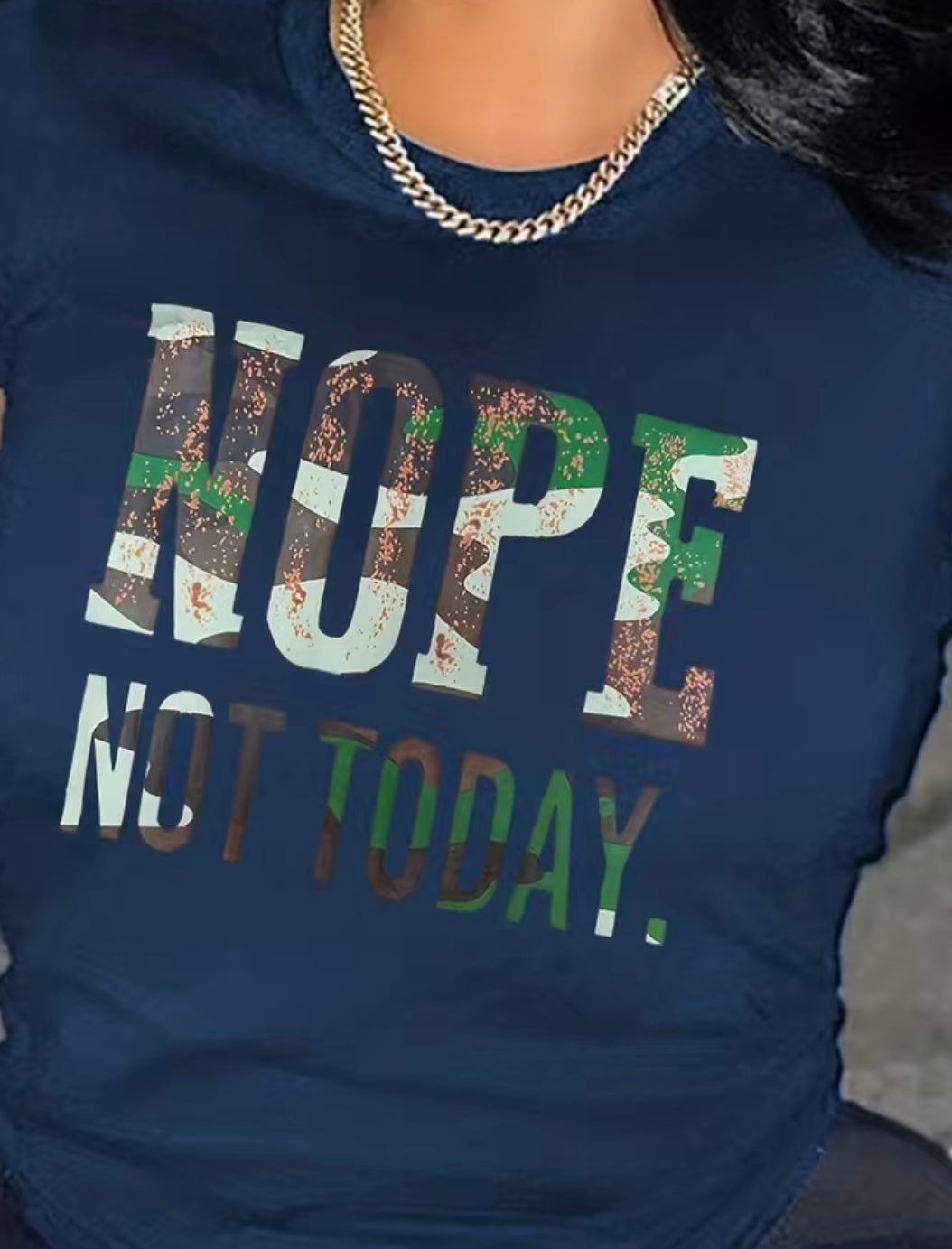 Nope Not Today crew neck T-Shirt