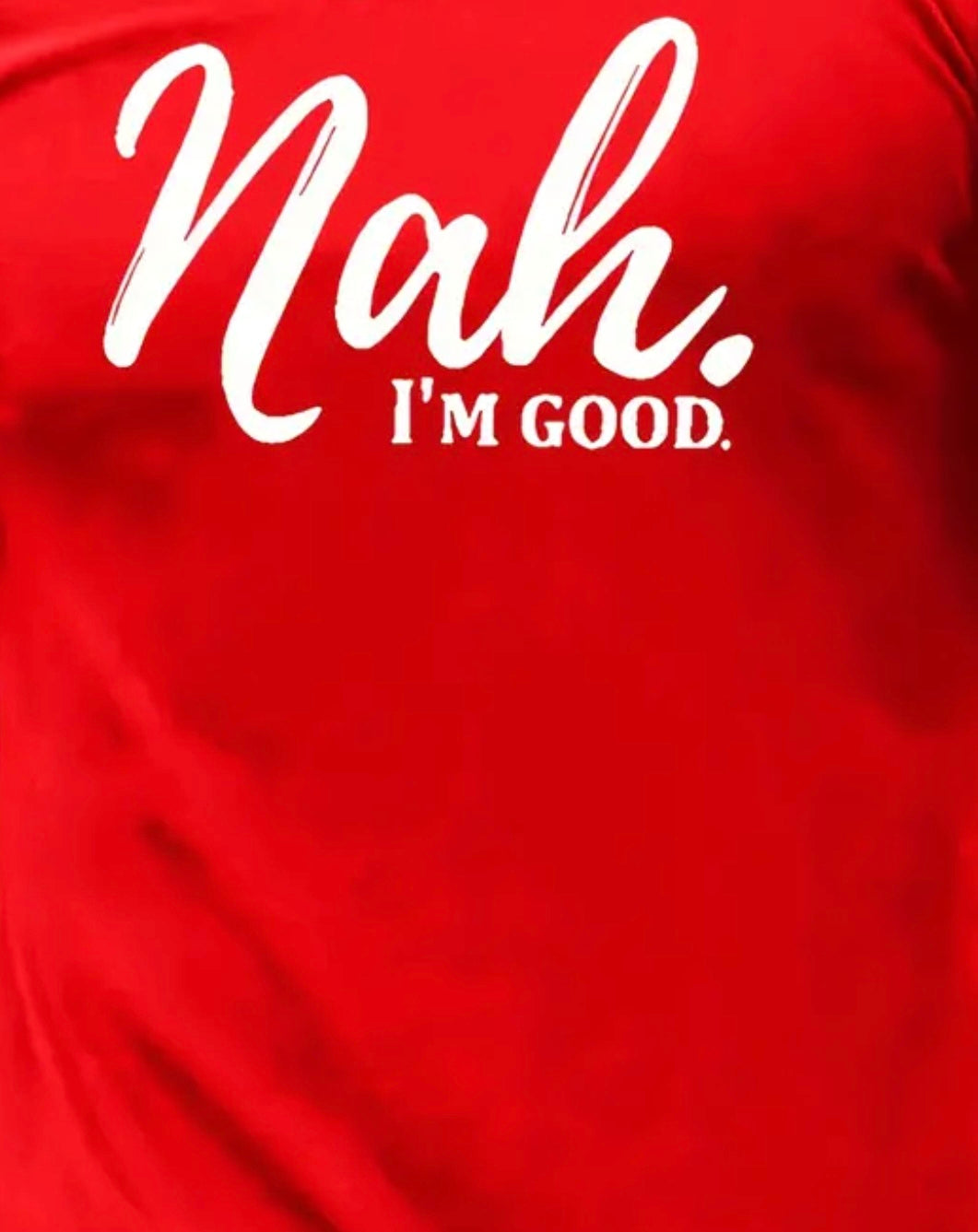 Nah I'm Good Print T Shirt, Tees For Men